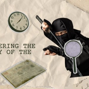 Discovering the Mystery of the Ninja