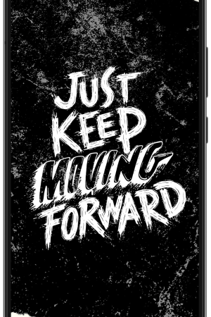 Just Keep Moving Forward
