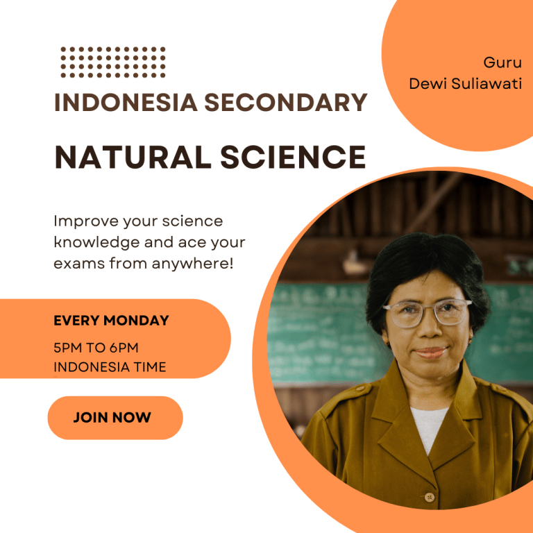 Indonesia Secondary Natural Science – Every Monday 5pm to 6pm Indonesia Time